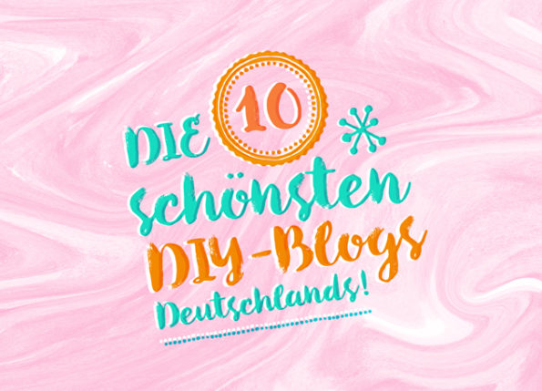 DIY Blogs auf Deutsch: Top 10 DIY-Blogger Deutschlands